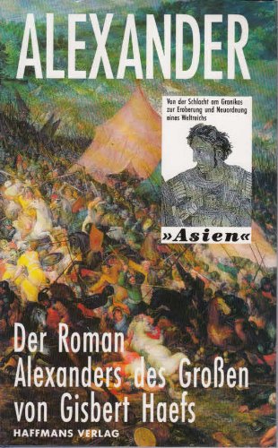 Alexander -Der Roman der Eroberung eines Weltreichs- Asien