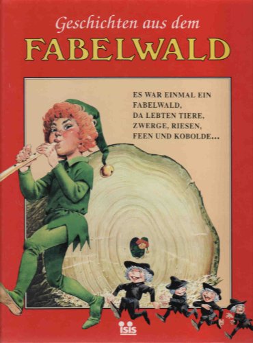 Geschichten aus dem FABELWALD 5: Von den Tieren, Zwergen, Riesen, Feen und Kobolden!
