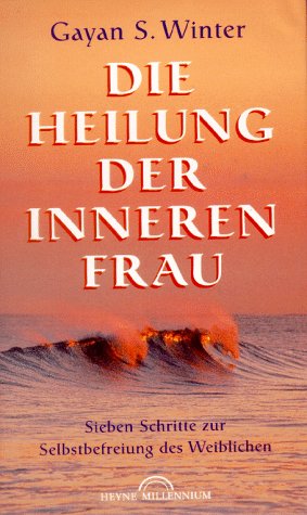 Die Heilung der inneren Frau