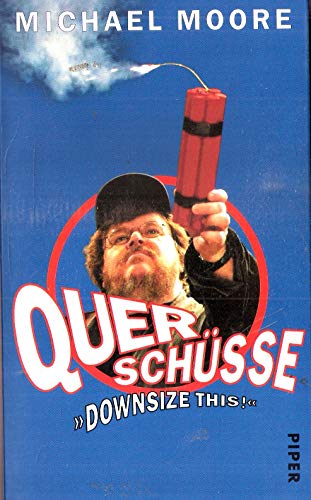 Piper Edition: Querschüsse(Downsize this), Stupid white men. Eine Abrechnung mit dem Amerika unter George W. Bush: Volle Deckung, Mr. Bush (Dude, where's my country?) (3 Bände 1997-2003) )