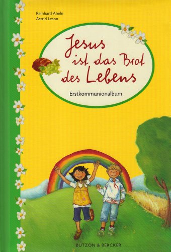Jesus ist das Brot des Lebens: Erstkommunionalbum