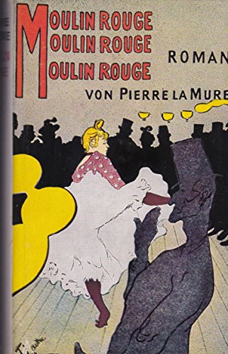 Pierre La Mure: Moulin Rouge