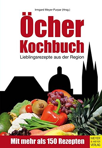 Öcher Kochbuch - Lieblingsrezepte aus der Region
