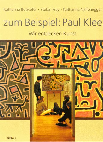 zum Beispiel: Paul Klee - Wir entdecken Kunst