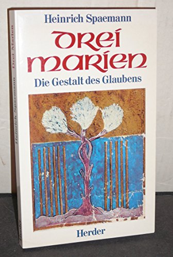 Drei Marien. Die Gestalt des Glaubens