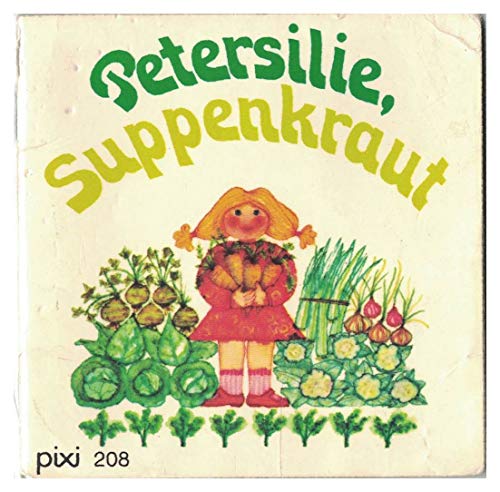 Pixi Nr. 208 -- Kinderreime -- Petersilie, Suppenkraut -- Einzeltitel aus Serie 25