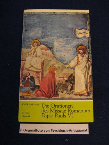 Die Orationen des Missale Romanum Papst Pauls VI. III. Teil: Osterzeit