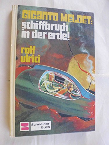 Giganto meldet: Schiffbruch in der Erde