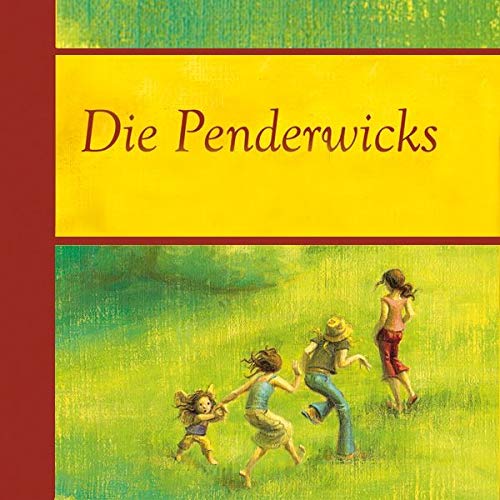 Die Penderwicks (Die Penderwicks 1): Eine Sommergeschichte mit vier Schwestern, zwei Kaninchen und einem sehr interessanten Jungen