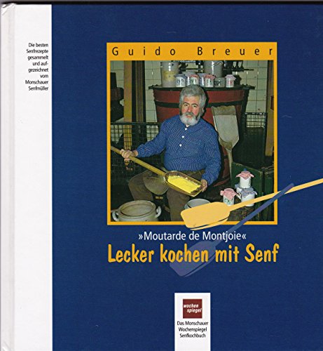 Lecker Kochen mit Senf. "Moutarde de Montjoie"