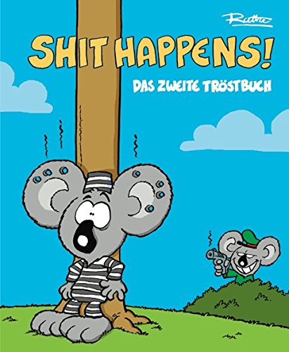 Das zweite Tröstbuch (Shit happens!)