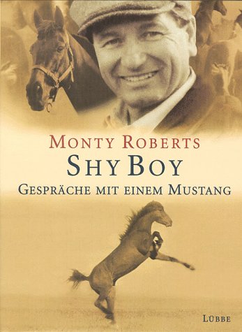 Shy Boy. Gespräche mit einem Mustang