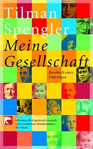 Meine Gesellschaft: Kursbuch eines Unfertigen