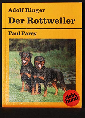 Der Rottweiler. Praktische Ratschläge für Haltung, Pflege und Erziehung