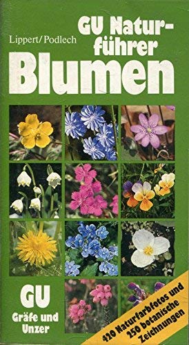 GU Naturführer Blumen. Die wichtigen Blütenpflanzen Mitteleuropas erkennen und bestimmen