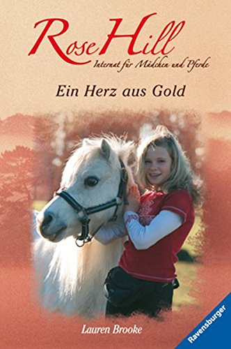 Ein Herz aus Gold: Internat für Mädchen und Pferde (Rose Hill, Band 3)