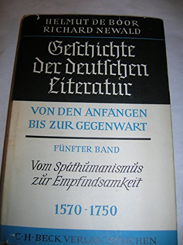 Geschichte der deutschen Literatur von den Anfängen bis zur Gegenwart, Bd.5, Die deutsche Literatur vom Späthumanismus zur Empfindsamkeit 1570-1750
