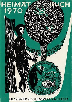 Heimatbuch des Kreises Kempen-Krefeld 1970. 21. Folge. Hrsg. Oberkreisdirektor Kempen-Krefeld.