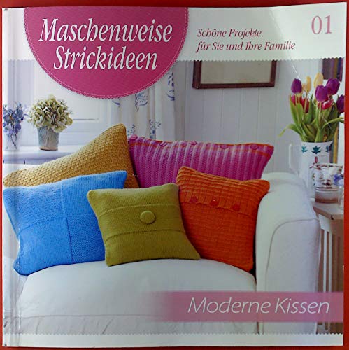 Maschinenweise Strickideen. Moderne Kissen 01. Schöne Projekte für Sie und Ihre Familie.