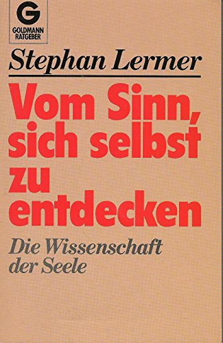Vom Sinn, sich selbst zu entdecken. Die Wissenschaft der Seele.