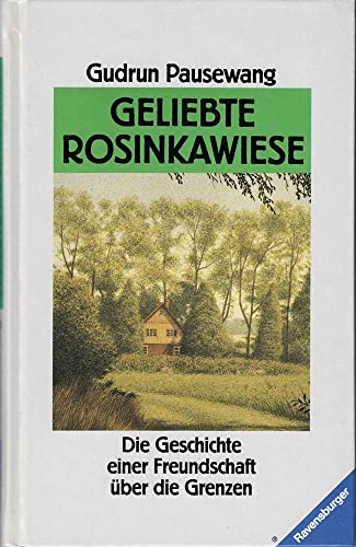 Geliebte Rosinkawiese -: Die Geschichte einer Freundschaft über die Grenzen (HC - Jugendliteratur ab 12 Jahre)