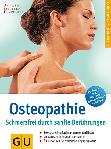 Osteopathie. Schmerzfrei durch sanfte Berührungen