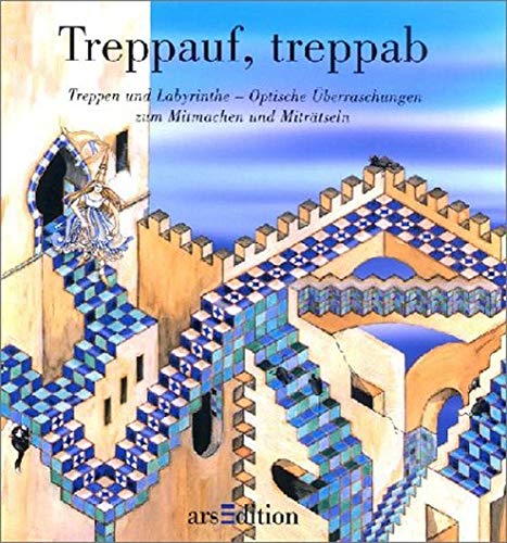 Treppauf, treppab: Treppen und Labyrinthe - Optische Überraschungen zum Mitmachen und Miträtseln