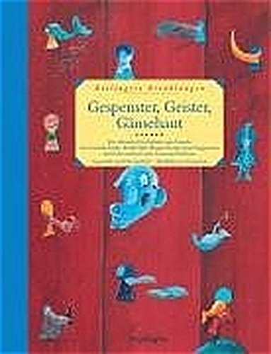 Gespenster, Geister, Gänsehaut: Die schönsten Geschichten zum Gruseln: Die schönsten Geschichten zum Gruseln, zum Lesen und Vorlesen