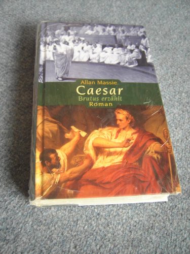 Caesar - Brutus erzählt