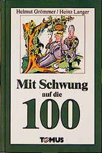Mit Schwung auf die 100 (Tomus Glückwunschbücher)