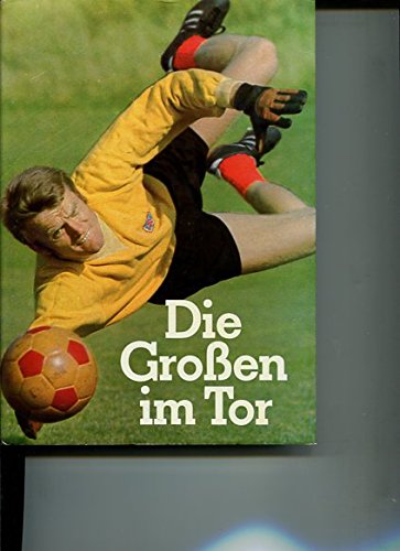 Die Grossen im Tor