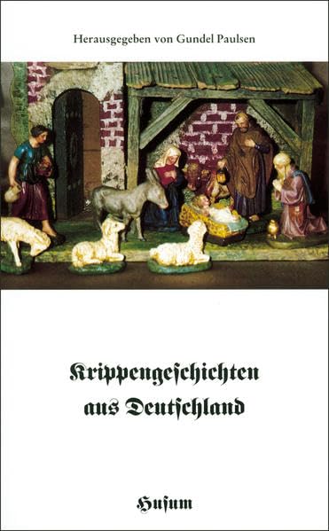 Krippengeschichten aus Deutschland (Husum-Taschenbuch)