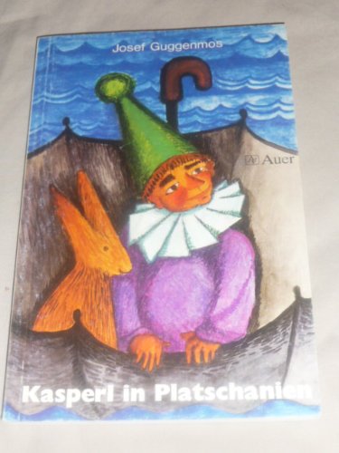 Kasperl in Platschanien: Lesealter ab 6 Jahren