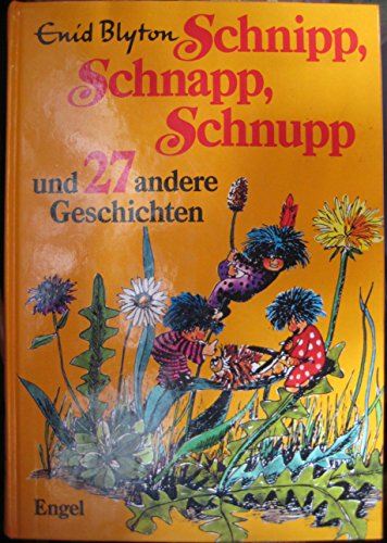 Schnipp, Schnapp und Schnupp und 27 andere Geschichten