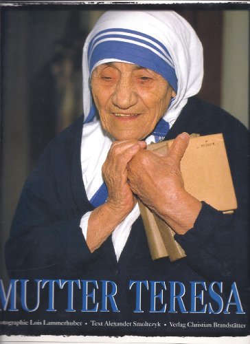 Mutter Teresa. Ein Leben für die Menschlichkeit