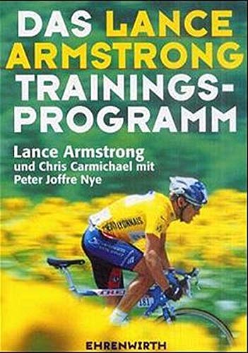 Das Lance Armstrong Trainings-Programm (Ehrenwirth Sachbuch)
