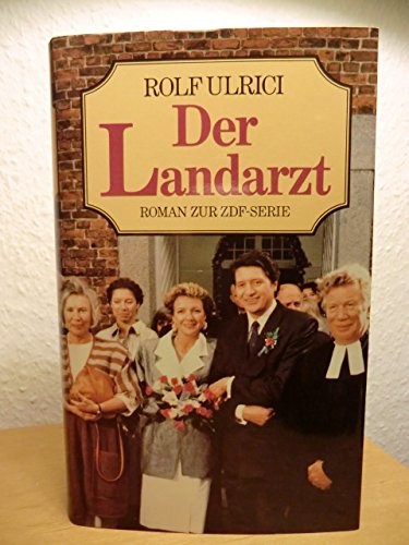 Der Landarzt. Roman zur ZDF-Serie