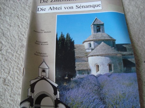 Die Zisterzienser Bauart: Die Abtei von Senanque