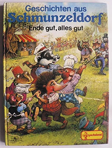 Geschichten aus Schmunzeldorf. Ende gut, alles gut