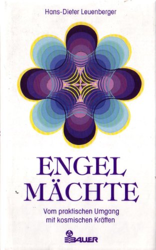 Engelmächte. Vom praktischen Umgang mit kosmischen Kräften