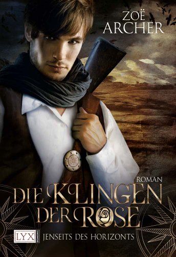 Die Klingen der Rose: Jenseits des Horizonts: Roman