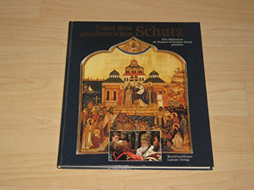Unter dem gnadenreichen Schutz. Dem Millennium der Russisch- Orthodoxen Kirche gewidmet