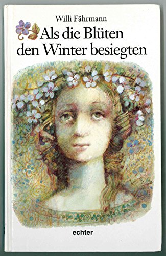 Als die Blüten den Winter besiegten
