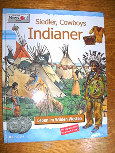 Siedler, Cowboys, Indianer - Leben im Wilden Westen,