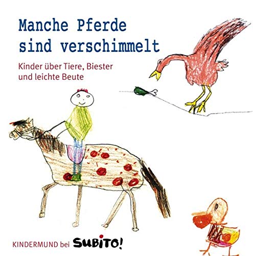 Manche Pferde sind verschimmelt: Kinder über Tiere, Biester und leichte Beute