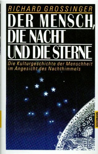 Der Mensch, die Nacht und die Sterne. Die Kulturgeschichte der Menschheit im Angesicht des Nachthimmels