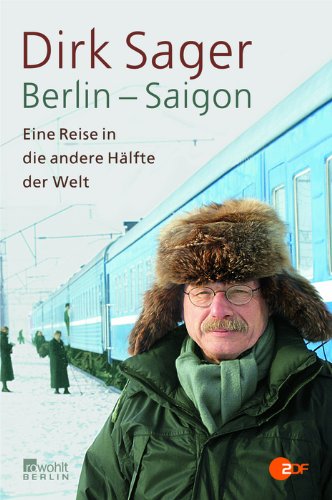 Berlin - Saigon: Eine Reise in die andere Hälfte der Welt