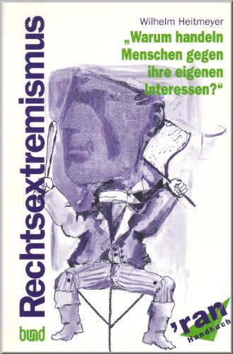 Rechtsextremismus - Warum handeln Menschen gegen ihre eigenen Interessen?. Ein 'ran-Buch für Jugendliche