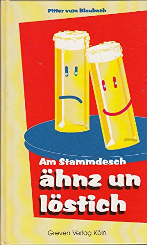 Am Stammdesch ähnz un löstich