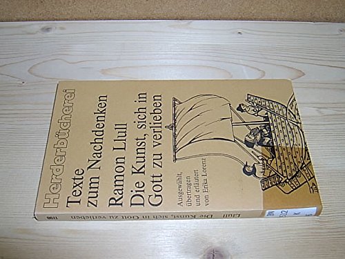 Die Kunst, sich in Gott zu verlieben. ( Texte zum Nachdenken).